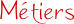 Métiers